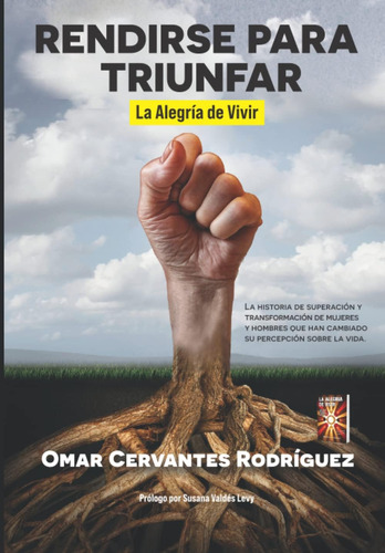 Libro: Rendirse Para Triunfar: La Alegría De Vivir (spanish 