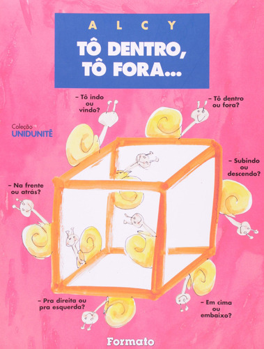 Tô dentro, tô fora, de Alcy. Coleção Unidunitê Editorial Formato em português, 2005