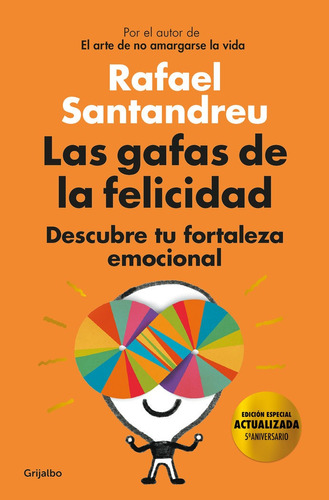 Las gafas de la felicidad (ediciÃÂ³n 5ÃÂº aniversario), de Santandreu, Rafael. Editorial Grijalbo, tapa dura en español