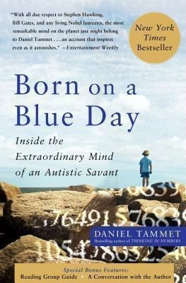 Born On A Blue Day : Inside The Extraordinary Mind Of An Aut