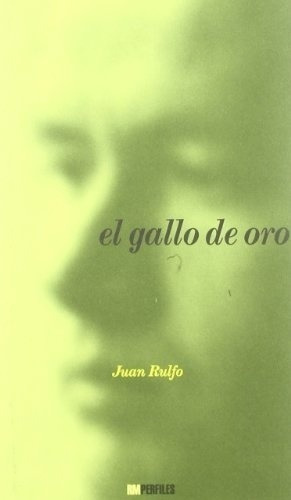 El Gallo De Oro - Juan Rulfo