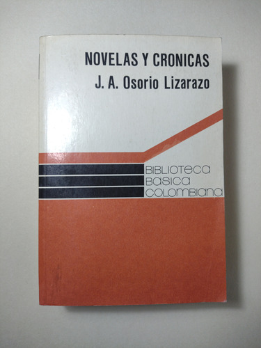 José Antonio Osorio Lizarazo / Novelas Y Crónicas