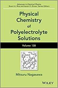 Physical Chemistry Of Polyelectrolyte Solutions (advances In