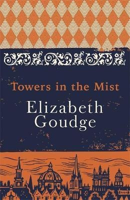 Towers In The Mist : The Cathedral Trilogy - Elizabeth Goudg