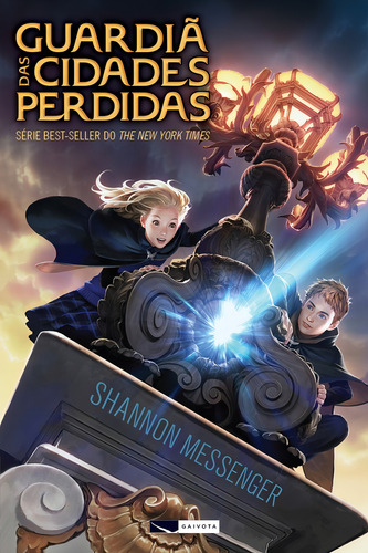 Guardiã das cidades perdidas, de Messenger, Shannon. Guardiã das cidades perdidas (1), vol. 1. Editorial Editora Gaivota Ltda.,Aladdin, capa mole em português, 2019