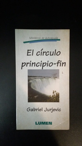 El Círculo Principio-fin - Gabriel Jurjevic - Lumen