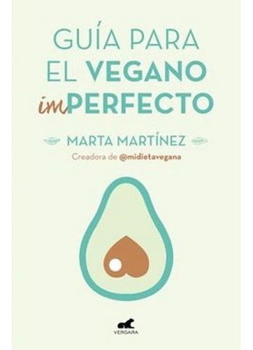 Libro Guía Para El Vegano (im)perfecto Martínez Vergara