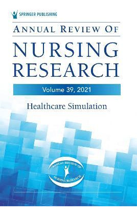 Libro Annual Review Of Nursing Research, Volume 39 : Heal...