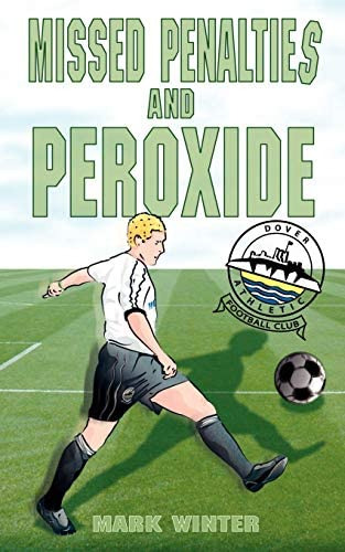 Missed Penalties And Peroxide, De Winter, Mark. Editorial New Generation Publishing, Tapa Blanda En Inglés