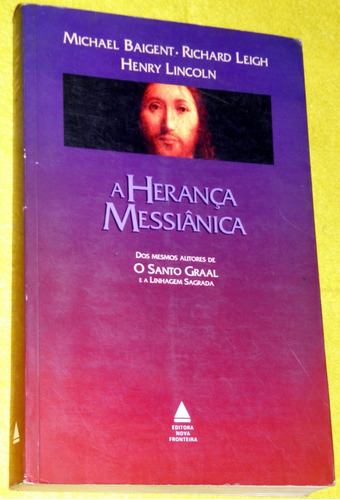 A Heranca Messianica - Baigent / Leigh / Lincoln