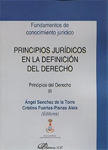 Principios Jurãâdicos En La Definiciãâ³n Del Derecho. Principios Del Derecho Iii, De Sánchez De La Torre, Ángel. Editorial Editorial Dykinson, S.l., Tapa Blanda En Español