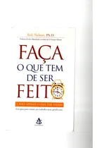 Comprar Livro Faça O Que Tem De Ser Feito, E Não Apenas O Que Lhe Pedem, Bob Nelson