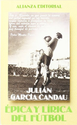 Libro Épica Y Lírica Del Fútbol De García Candau Julián Alia