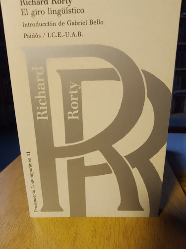 Richard Rorty, El Giro Lingüístico. Paidos.