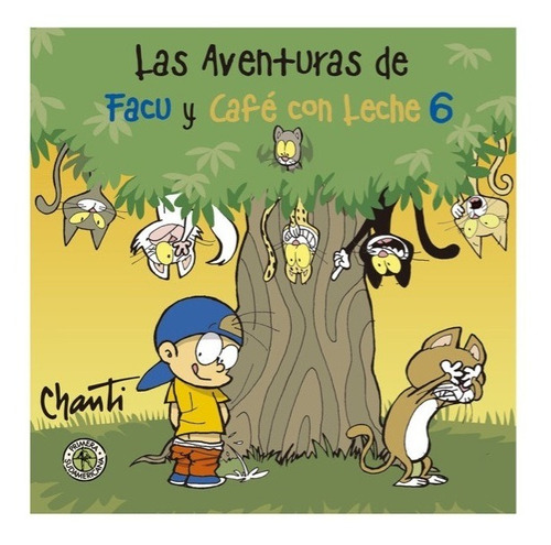 Las Aventuras De Facu Y Café Con Leche 6 / Chanti / Penguin