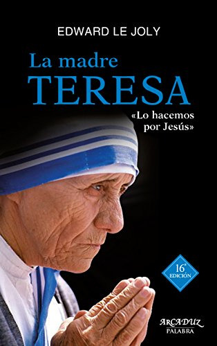 La Madre Teresa Su Vida Y Su Obra «lo Hacemos Por Jesus»: 46