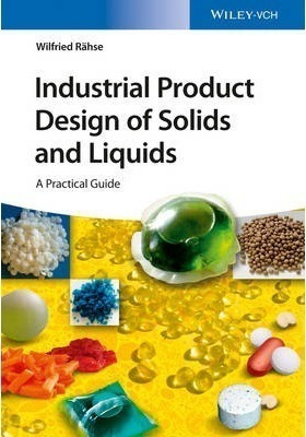 Industrial Product Design Of Solids And Liquids - Wilfrie...