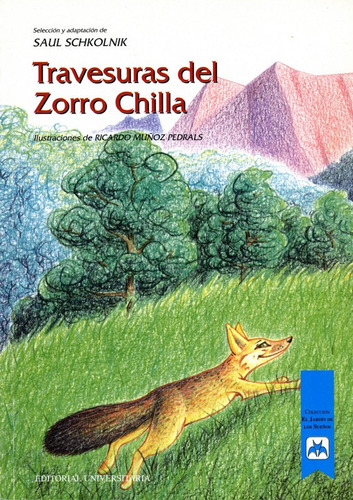 Travesuras Del Zorro Chilla / Saul Schkolnik Bendersky