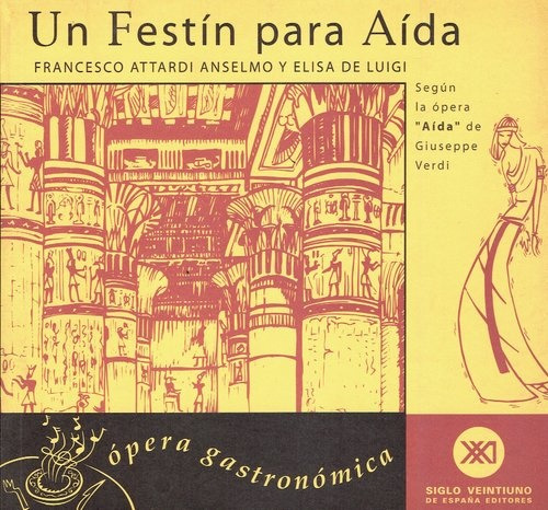 Un Festín Para Aída. Ópera Gastronómica - Attardi Anselmo, F