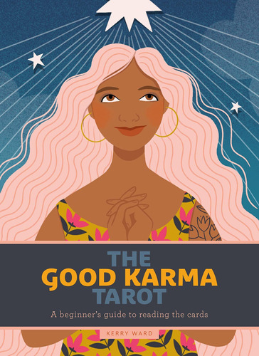 The Good Karma Tarot: A Beginners Guide To Reading The Card