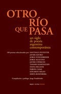 Otro Rio Que Pasa: Un Siglo De Poesia Arg. - Sylvester (sel