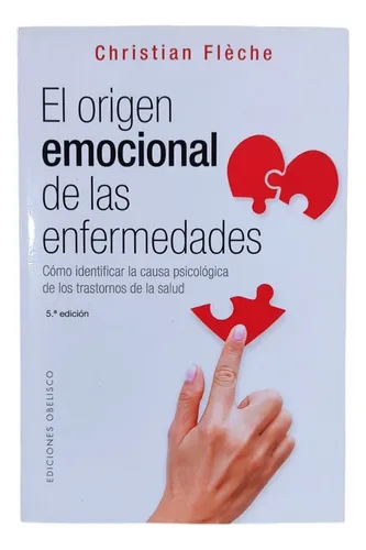 El Orígen Emocional De Las Enfermedades - Christian Flèche