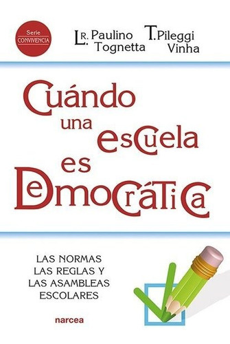 Cuando Una Escuela Es Democratica, De Paulino Tognetta, Luciene Regina. Editorial Narcea Ediciones, Tapa Blanda En Español