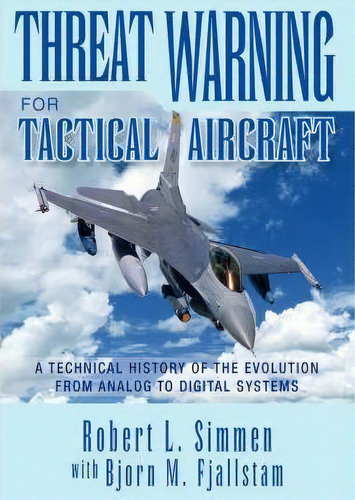 Threat Warning For Tactical Aircraft, De Robert L With Fjallstam Bjorn Simmen. Editorial Xlibris, Tapa Blanda En Inglés