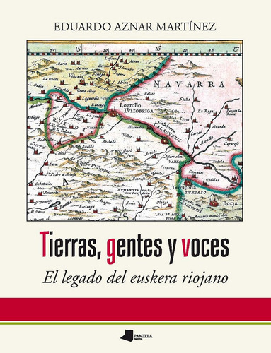 Tierras, gentes y voces, de Aznar Martínez, Eduardo. Editorial Pamiela argitaletxea, tapa blanda en español