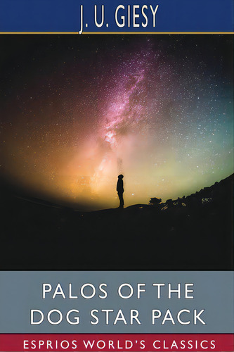 Palos Of The Dog Star Pack (esprios Classics), De Giesy, J. U.. Editorial Blurb Inc, Tapa Blanda En Inglés