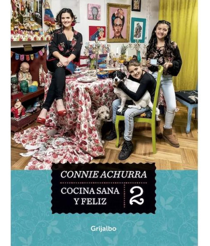 Cocina, Sana Y Feliz 2 / Connie Achurra