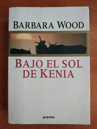 Bárbara Wood // Bajo El Sol De Kenia ***