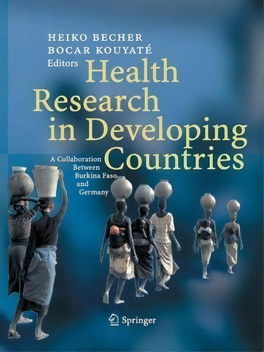 Health Research In Developing Countries, De Heiko Becher. Editorial Springer Verlag Berlin Heidelberg Gmbh Co Kg, Tapa Blanda En Inglés