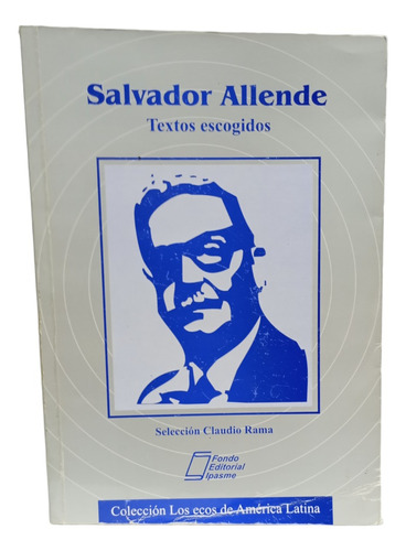 Salvador Allende Textos Escogidos