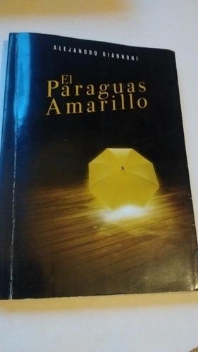 Alejandro Giannoni El Paraguas Amarillo Ed De Autor 2014 