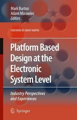 Platform Based Design At The Electronic System Level - Ma...