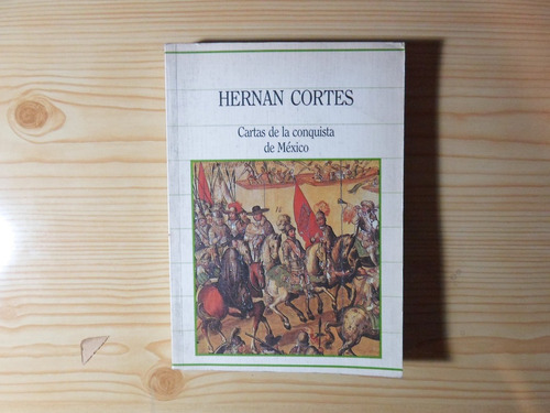 Cartas De La Conquista De Mexico - Hernan Cortes