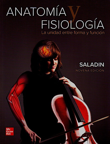 Saladin Anatomía Y Fisiología. La Unidad Entre Forma Y Funci