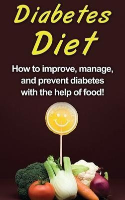 Libro Diabetes Diet : How To Improve, Manage, And Prevent...