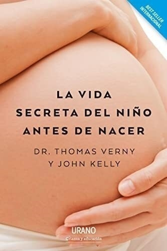 La Vida Secreta Del Niño Antes De Nacer - Thomas Verny - Es