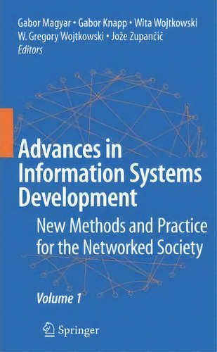 Advances In Information Systems Development : New Methods And Practice For The Networked Society ..., De Gabor Magyar., Vol. 1. Editorial Springer-verlag New York Inc., Tapa Dura En Inglés