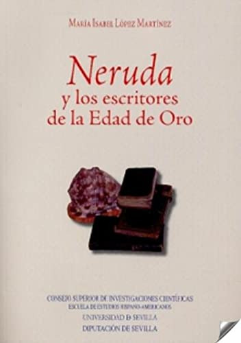 Libro Neruda Y Los Escritores De La Edad De Oro  De Lopez Ma