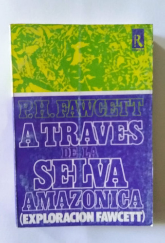 A Traves De La Selva Amazonica. Inspirador De Indiana Jones (Usado)