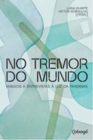 No Tremor Do Mundo - Ensaios E Entrevistas À Luz Da Pandemi