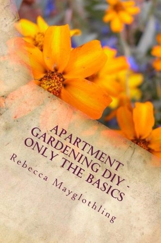 Apartment Gardening Diy  Only The Basics