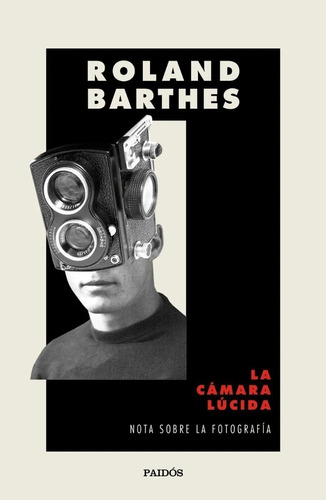 La Cámara Lucida, Roland Barthes, Paidós