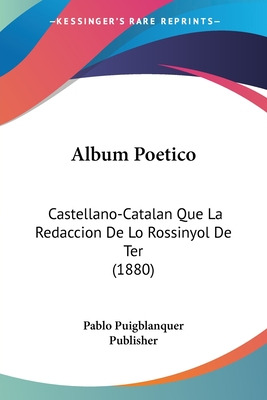 Libro Album Poetico: Castellano-catalan Que La Redaccion ...
