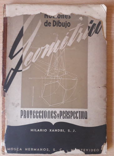 Nociones Prácticas De Dibujo Geométrico Hilario Xandri 1944