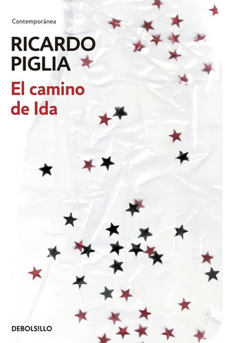 Camino De Ida, El - Ricardo Piglia