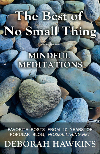 The Best Of No Small Thing - Mindful Meditations, De Hawkins, Deborah. Editorial Price World Pub, Tapa Blanda En Inglés